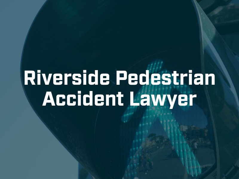 Riverside pedestrian accident lawyer