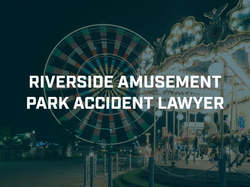 Riverside amusement park accident lawyer