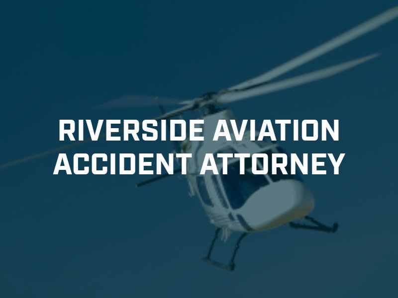 Riverside aviation accident attorney