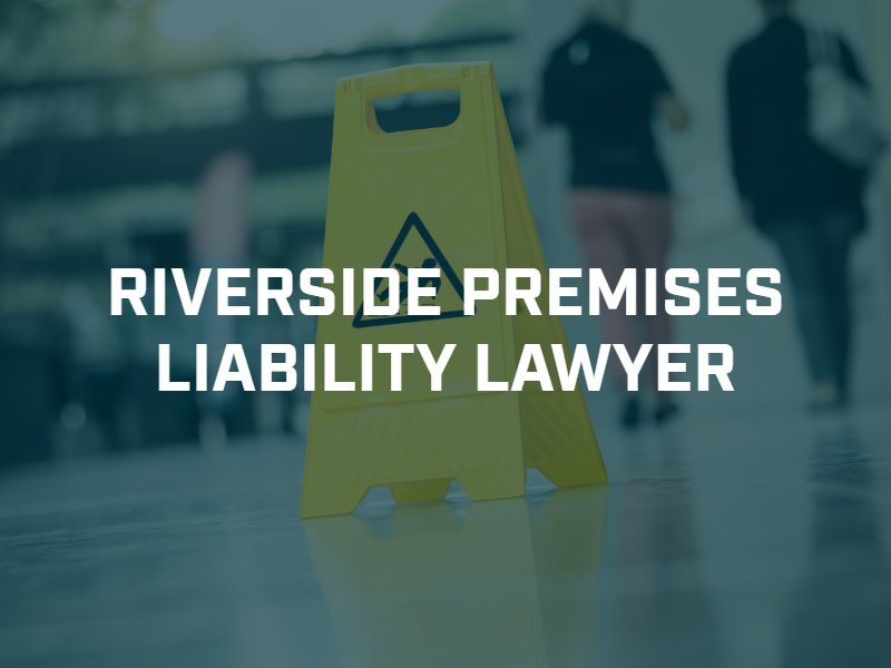 Riverside premises liability lawyer