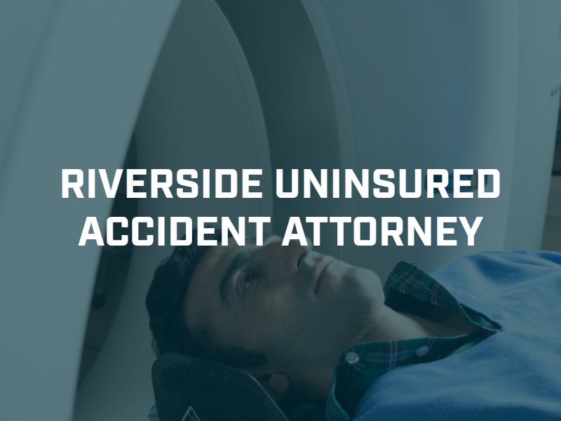 Riverside Uninsured Motorist accident attorney