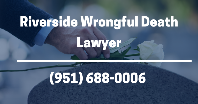 Riverside wrongful death lawyer