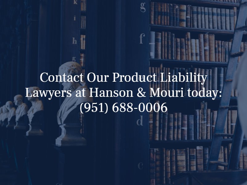 contact our riverside product liability lawyer