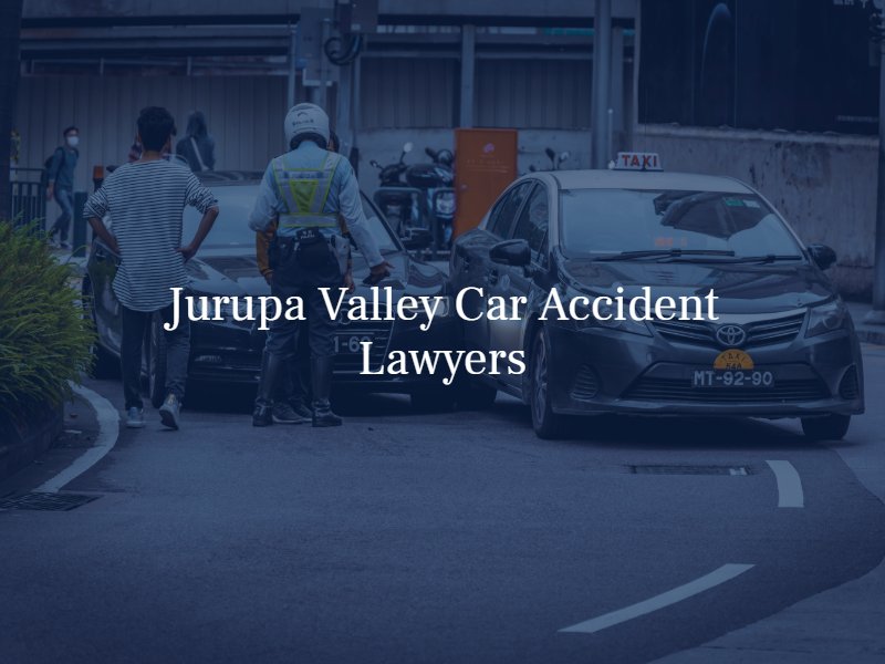 jurupa valley car accident lawyers