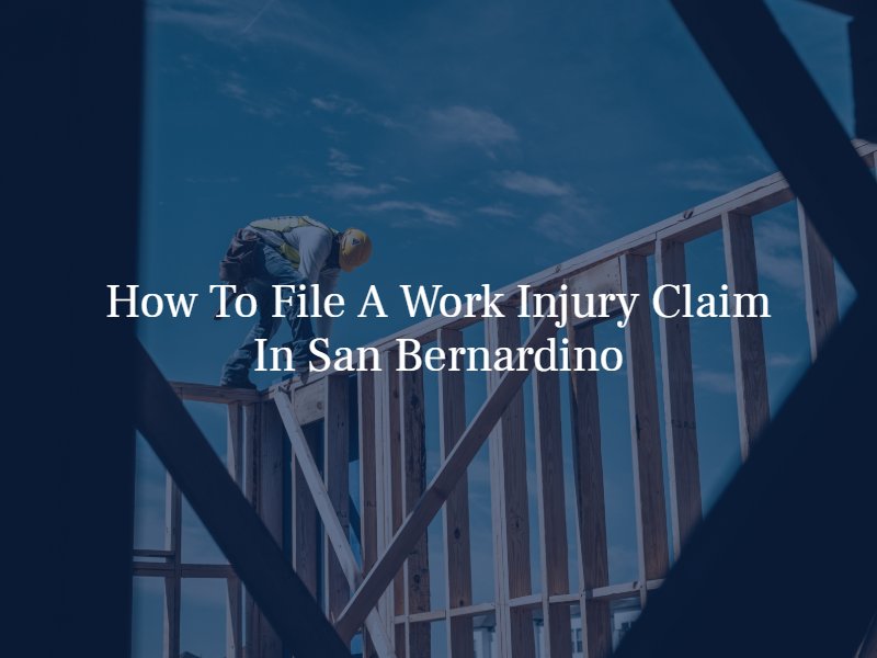 how to file a workers compensation claim in San Bernardino