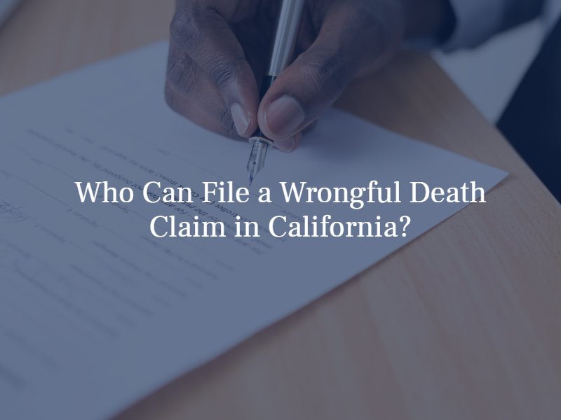 Who Can File a Wrongful Death Claim in California?