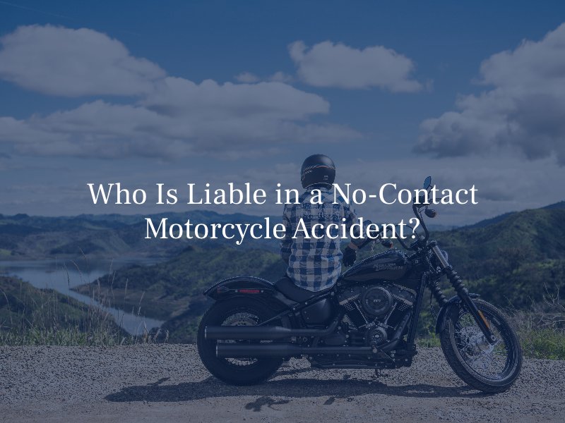 Who Is Liable in a No-Contact Motorcycle Accident?