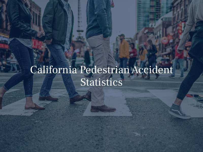 California Pedestrian Accident Statistics