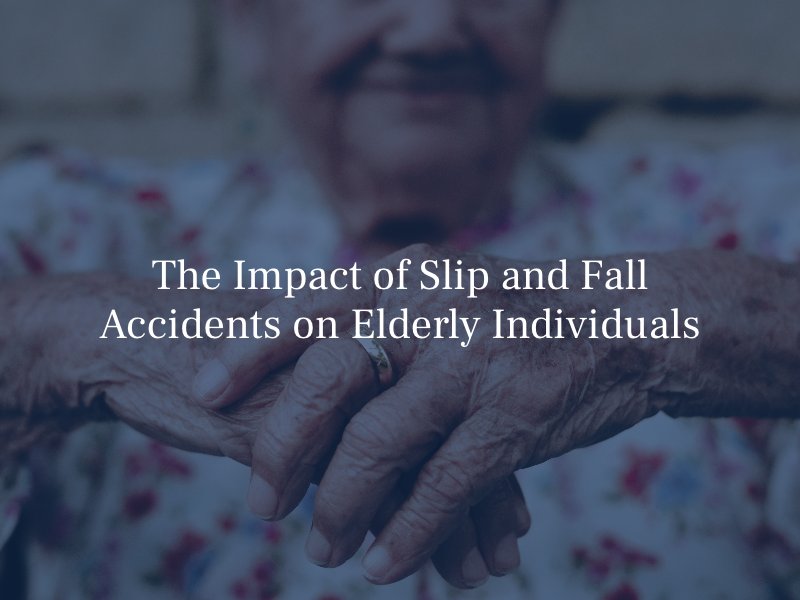 The Impact of Slip and Fall Accidents on Elderly Individuals