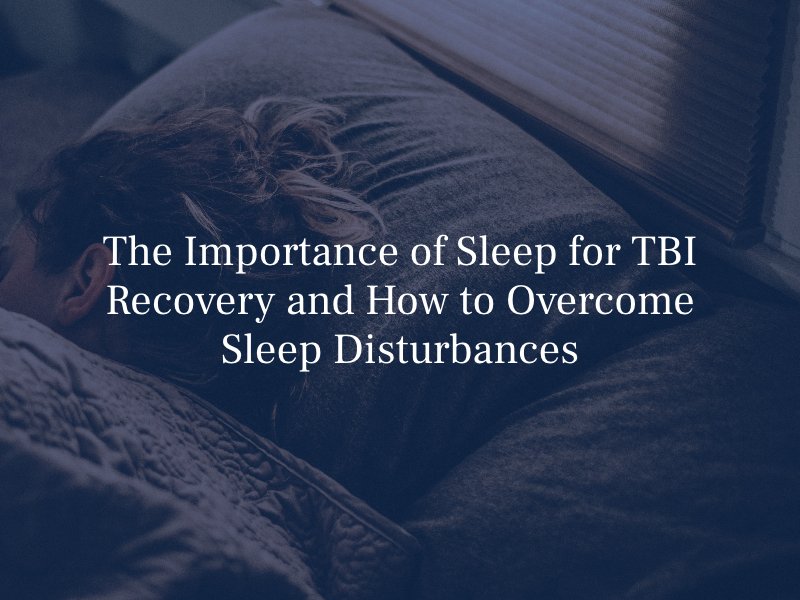 The Importance of Sleep for TBI Recovery and How to Overcome Sleep Disturbances