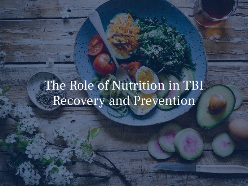 The Role of Nutrition in TBI Recovery and Prevention