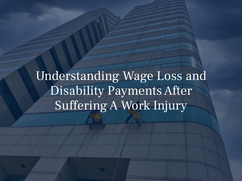 Understanding Wage Loss and Disability Payments After Suffering A Work Injury