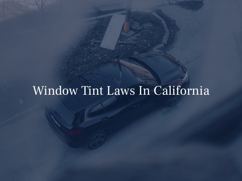 Window Tint Laws In California