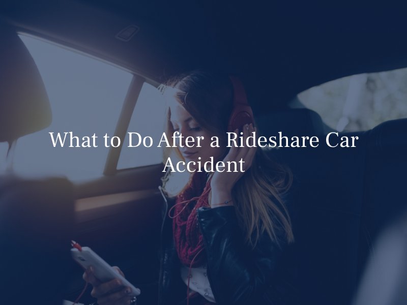 What to Do After a Rideshare Car Accident