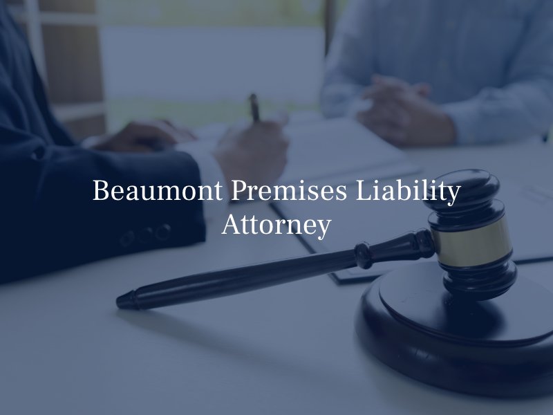 Beaumont, CA Premises Liability Lawyer