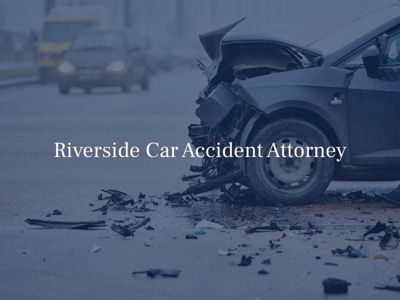 Riverside Car Accident Attorney 