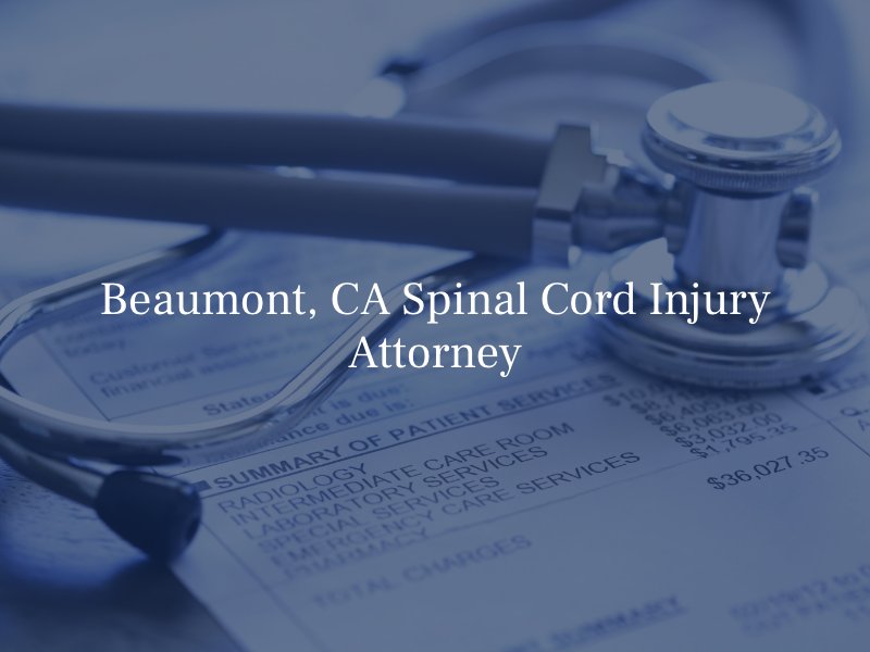 Beaumont, CA Spinal Cord Injury Attorney