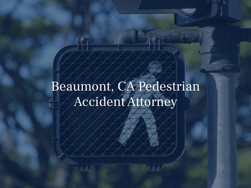 Beaumont, CA Pedestrian Accident Attorney